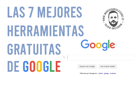 Las 7 mejores herramientas gratuitas de google - Blog