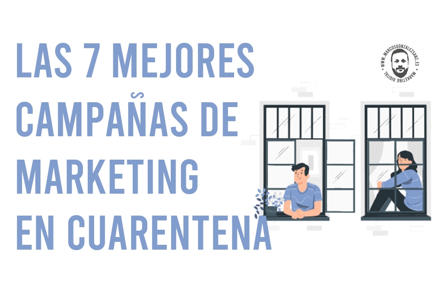 CAMPAÑAS MARKETING CONFIAMIENTO - Las 7 mejores campañas de Marketing durante la cuarentena.